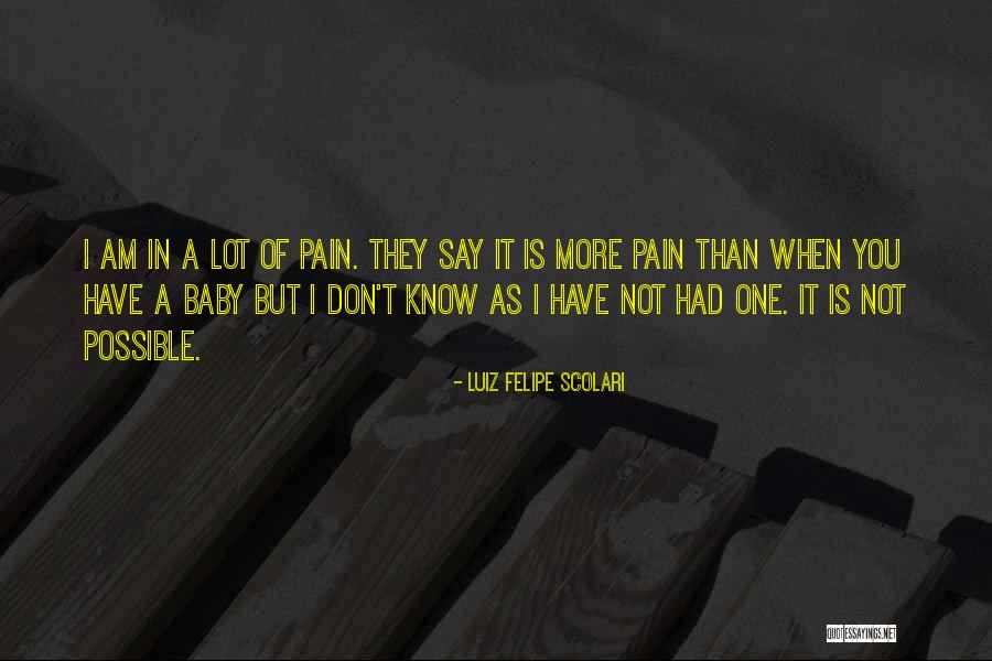 I Know More Than I Say Quotes By Luiz Felipe Scolari I Know More Than I Say Quotes By Luiz Felipe Scolari