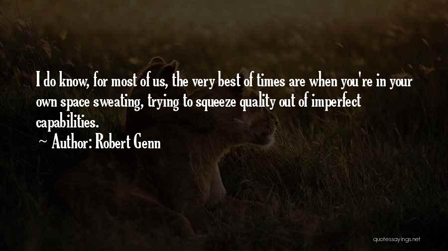 I Know My Capabilities Quotes By Robert Genn