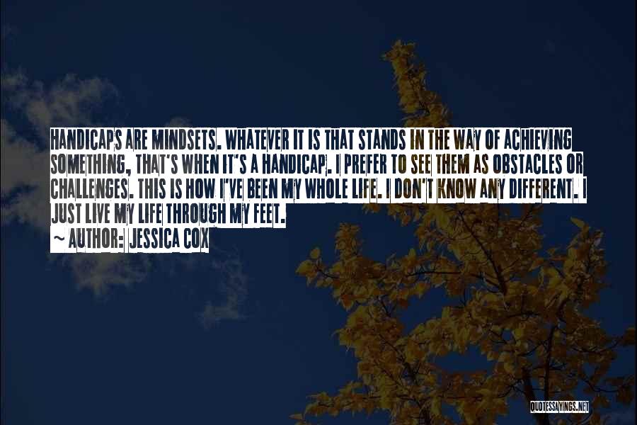 I Know My Life Quotes By Jessica Cox