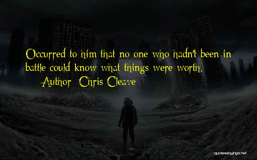 I Know My Self Worth Quotes By Chris Cleave