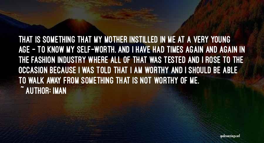 I Know My Self Worth Quotes By Iman