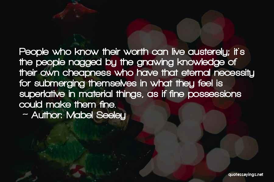 I Know My Self Worth Quotes By Mabel Seeley