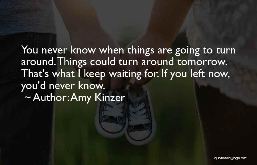 I Know Now Quotes By Amy Kinzer
