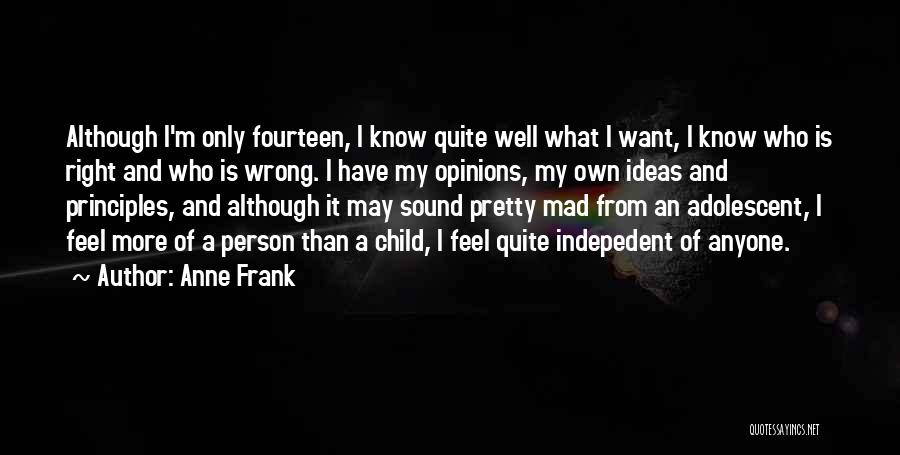 I Know Right From Wrong Quotes By Anne Frank