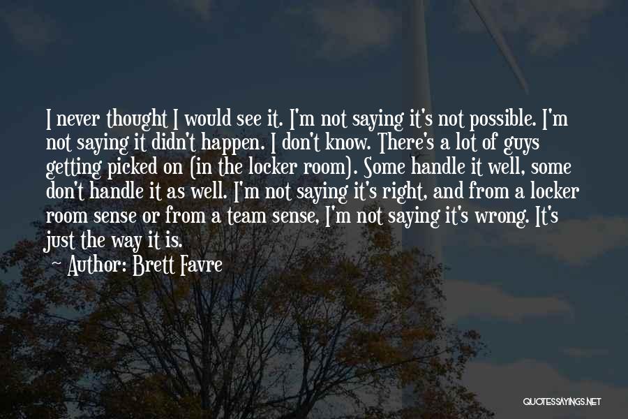 I Know Right From Wrong Quotes By Brett Favre
