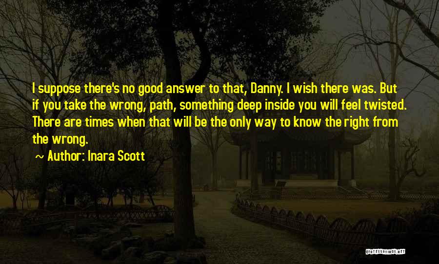 I Know Right From Wrong Quotes By Inara Scott