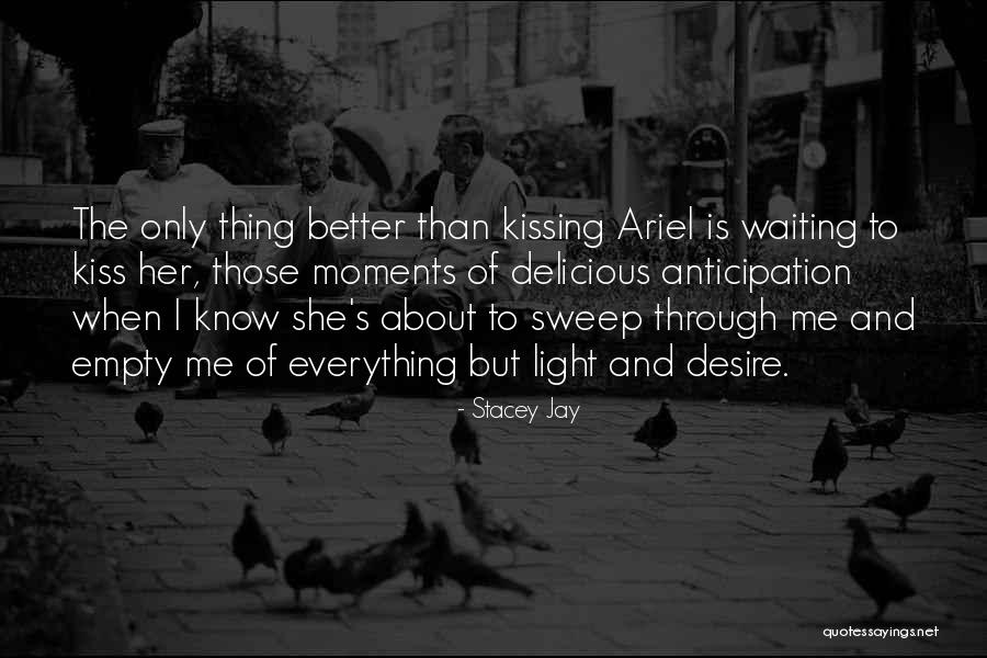 I Know She Better Than Me Quotes By Stacey Jay I Know She Better Than Me Quotes By Stacey Jay