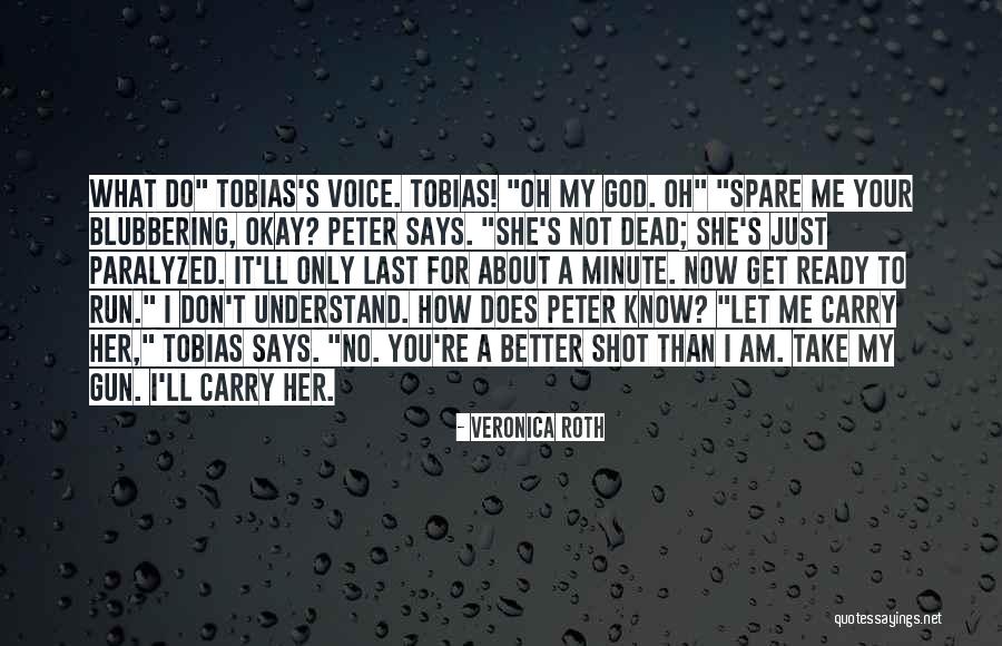 I Know She Better Than Me Quotes By Veronica Roth I Know She Better Than Me Quotes By Veronica Roth