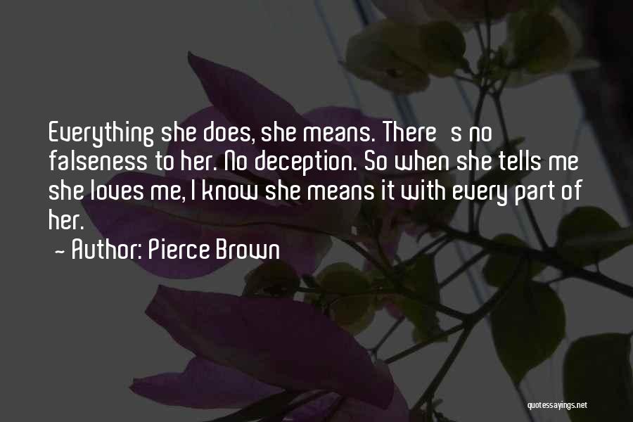 I Know She Loves Me Quotes By Pierce Brown