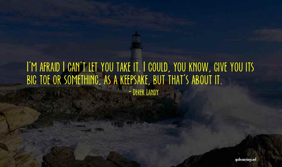 I Know Something About You Quotes By Derek Landy I Know Something About You Quotes By Derek Landy