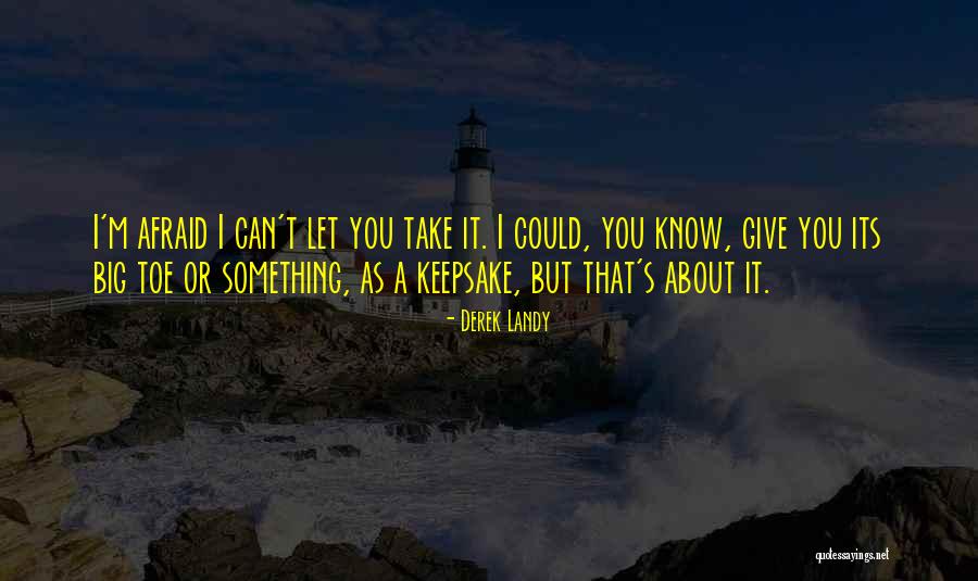 I Know Something About You Quotes By Derek Landy