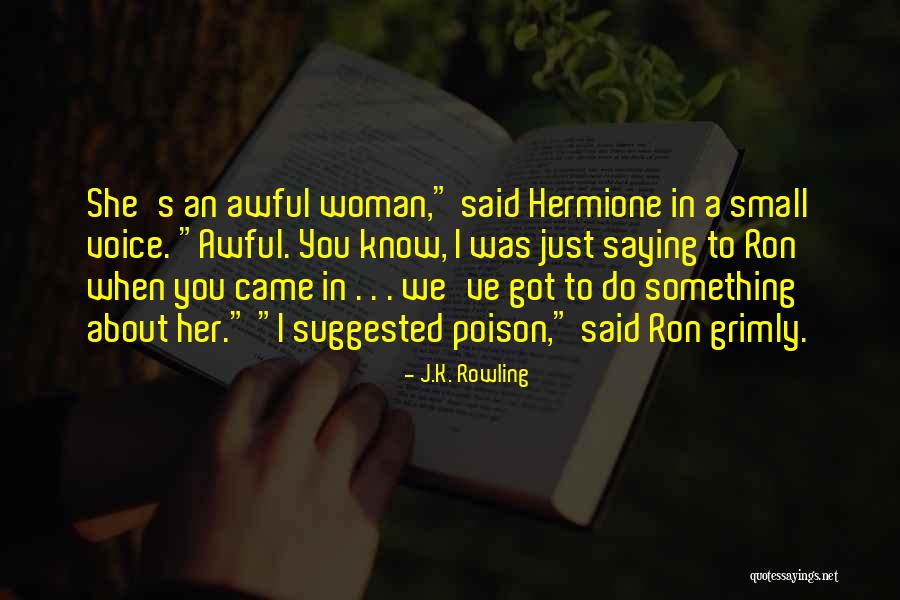 I Know Something About You Quotes By J.K. Rowling I Know Something About You Quotes By J.K. Rowling