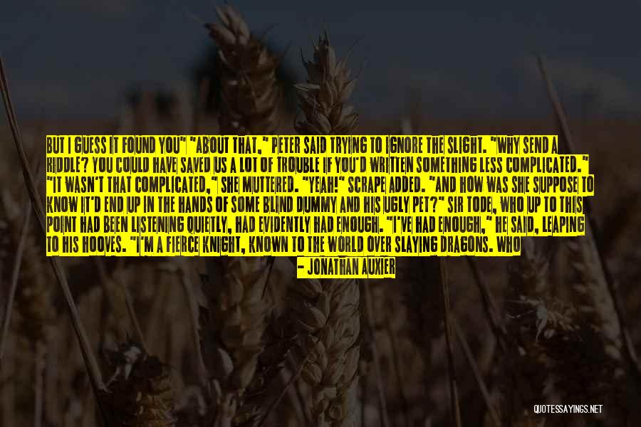 I Know Something About You Quotes By Jonathan Auxier I Know Something About You Quotes By Jonathan Auxier