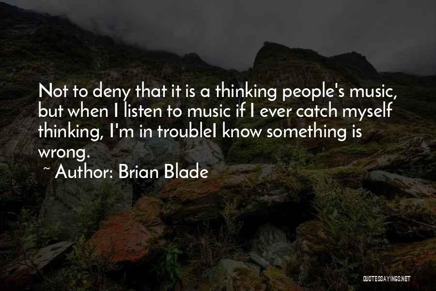 I Know Something Is Wrong Quotes By Brian Blade