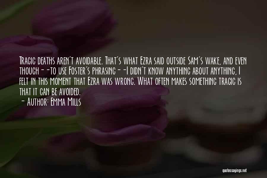 I Know Something Is Wrong Quotes By Emma Mills