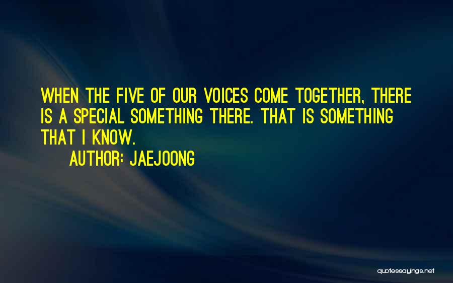 I Know Something Quotes By Jaejoong