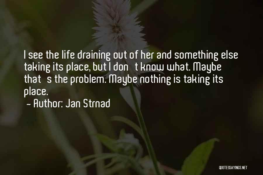 I Know Something Quotes By Jan Strnad