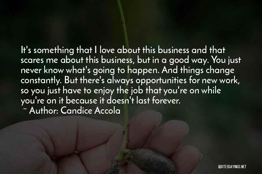 I Know There's Something Going On Quotes By Candice Accola