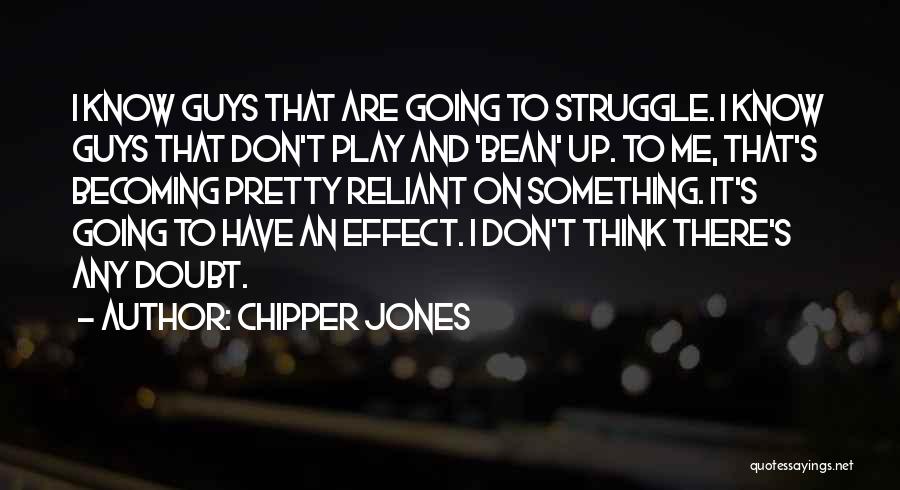 I Know There's Something Going On Quotes By Chipper Jones