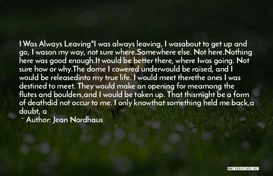 I Know There's Something Going On Quotes By Jean Nordhaus