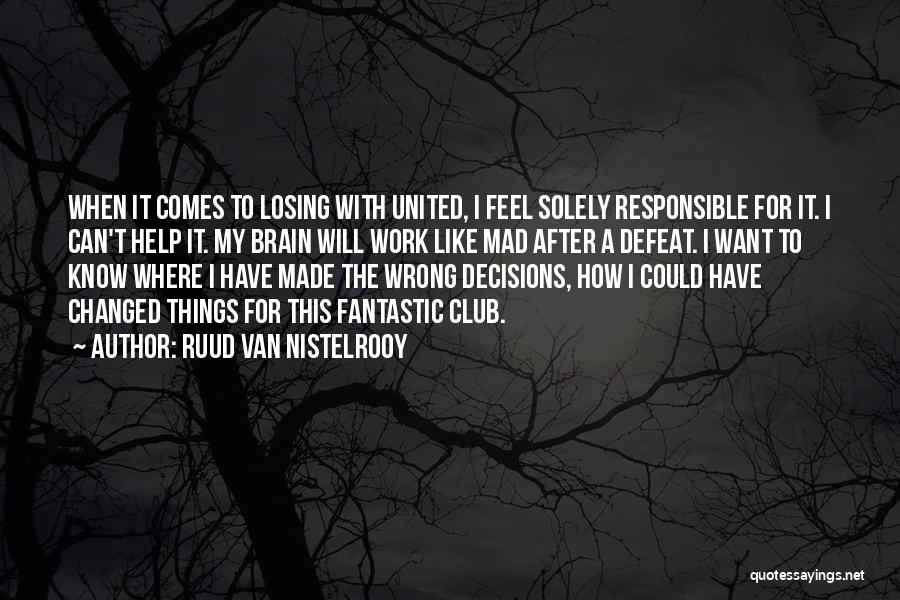 I Know Things Have Changed Quotes By Ruud Van Nistelrooy