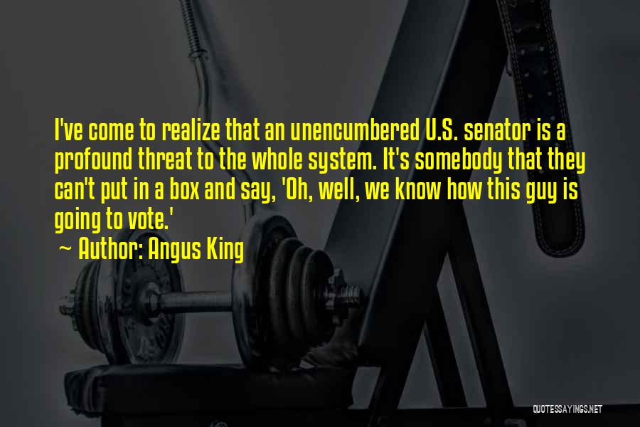 I Know U Can Quotes By Angus King
