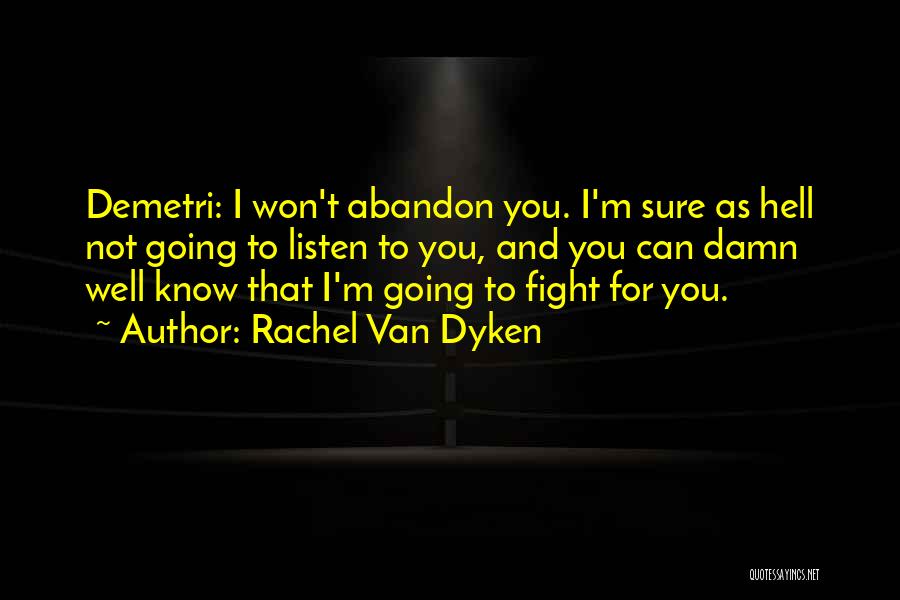 I Know We Fight Sometimes Quotes By Rachel Van Dyken