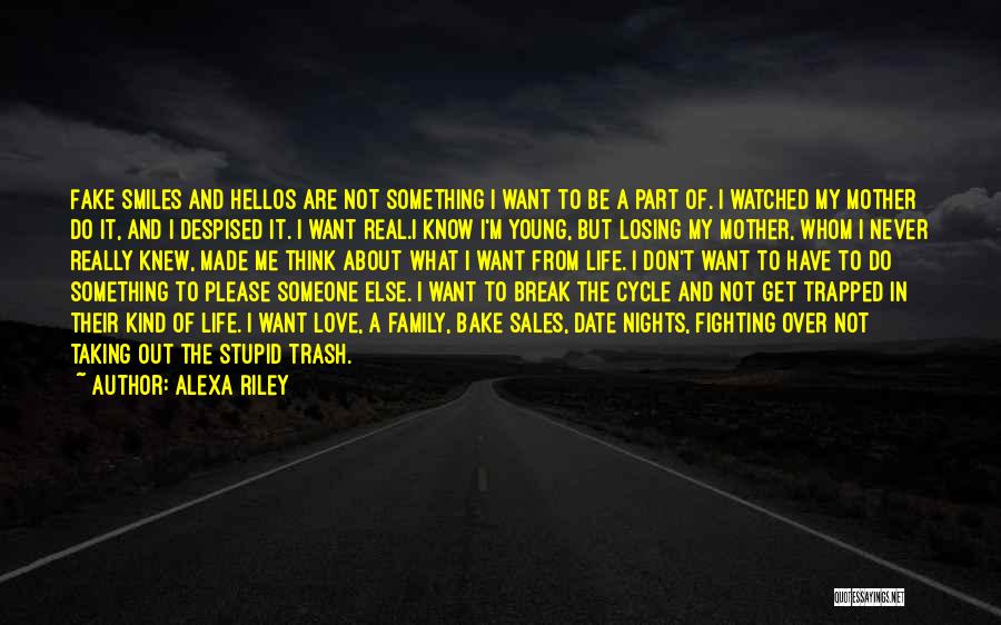 I Know What I Want In Life Quotes By Alexa Riley