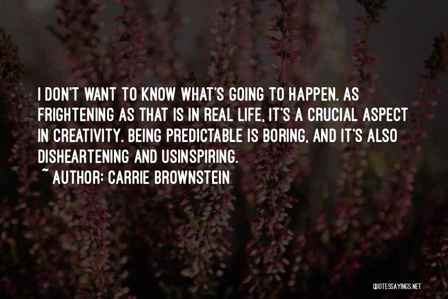 I Know What I Want In Life Quotes By Carrie Brownstein