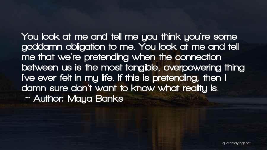 I Know What I Want In Life Quotes By Maya Banks