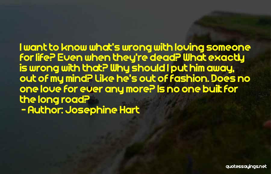 I Know What I Want Out Of Life Quotes By Josephine Hart