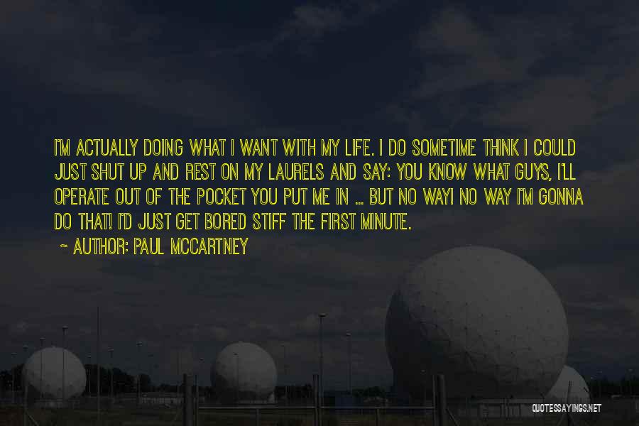 I Know What I Want Out Of Life Quotes By Paul McCartney