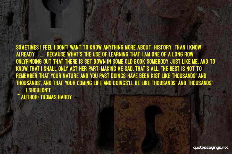 I Know What I Want Out Of Life Quotes By Thomas Hardy