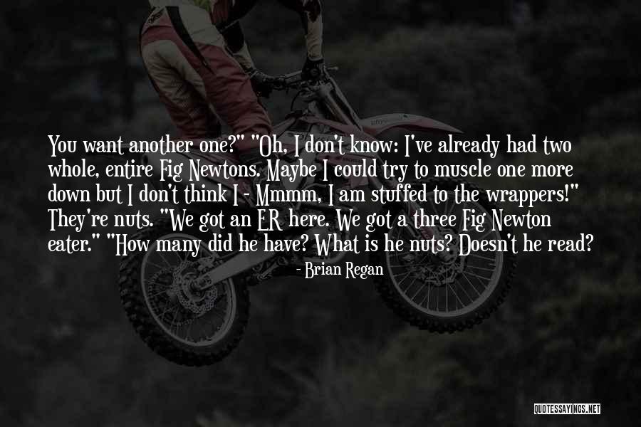 I Know What We Got Quotes By Brian Regan I Know What We Got Quotes By Brian Regan