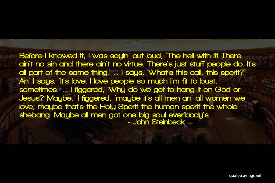 I Know What We Got Quotes By John Steinbeck I Know What We Got Quotes By John Steinbeck