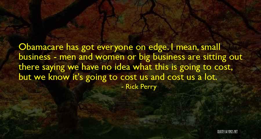 I Know What We Got Quotes By Rick Perry I Know What We Got Quotes By Rick Perry