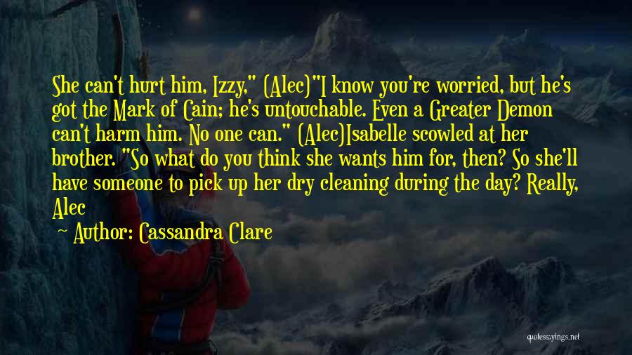 I Know What You're Up To Quotes By Cassandra Clare