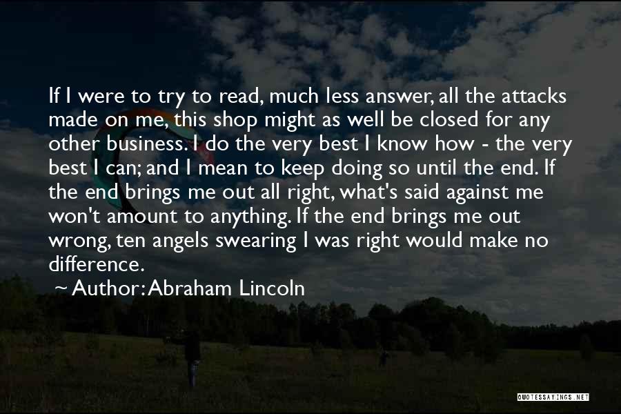 I Know What's Best For Me Quotes By Abraham Lincoln