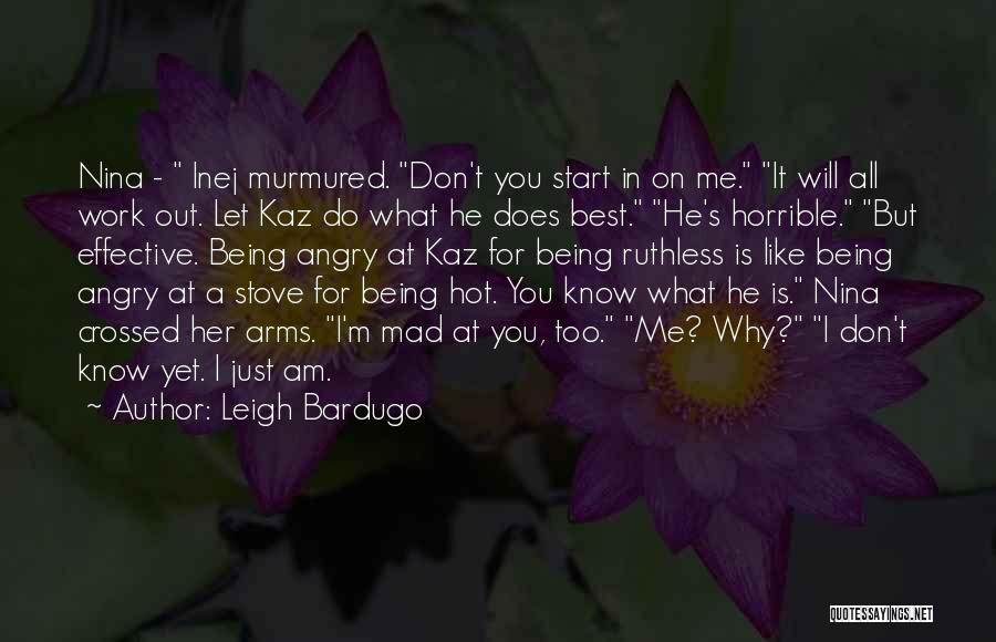 I Know What's Best For Me Quotes By Leigh Bardugo