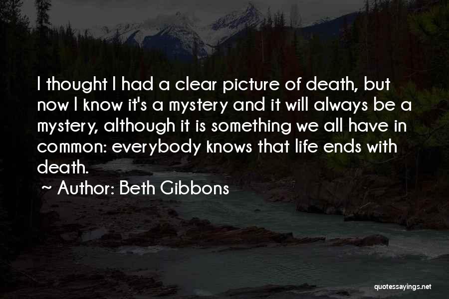 I Know Who I Am Picture Quotes By Beth Gibbons