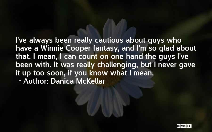 I Know Who I Can Count On Quotes By Danica McKellar