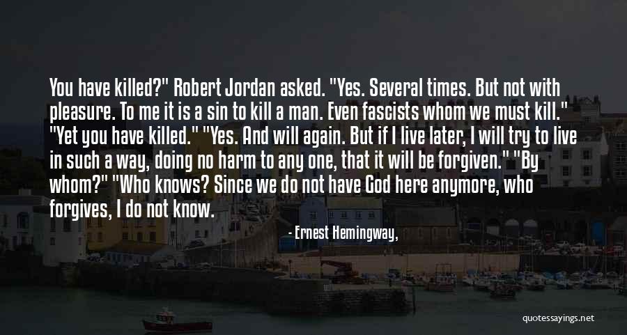 I Know Who Killed Me Quotes By Ernest Hemingway, I Know Who Killed Me Quotes By Ernest Hemingway,