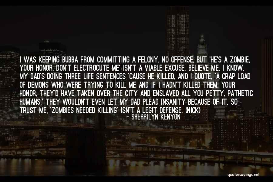 I Know Who Killed Me Quotes By Sherrilyn Kenyon I Know Who Killed Me Quotes By Sherrilyn Kenyon