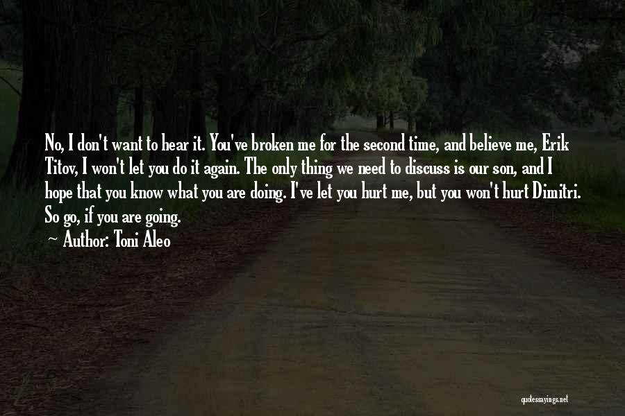 I Know You Are Hurt Quotes By Toni Aleo