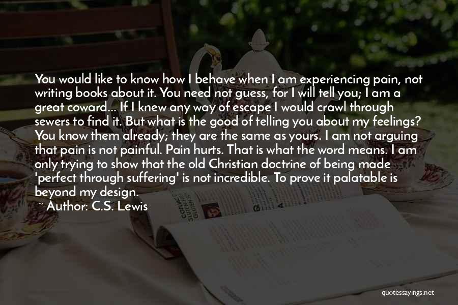 I Know You Are Not Perfect Quotes By C.S. Lewis