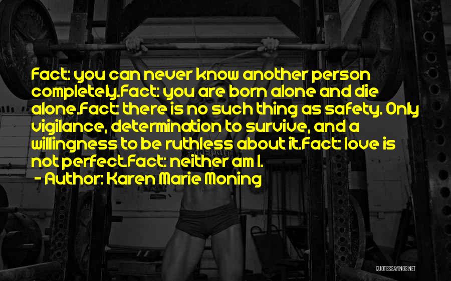 I Know You Are Not Perfect Quotes By Karen Marie Moning