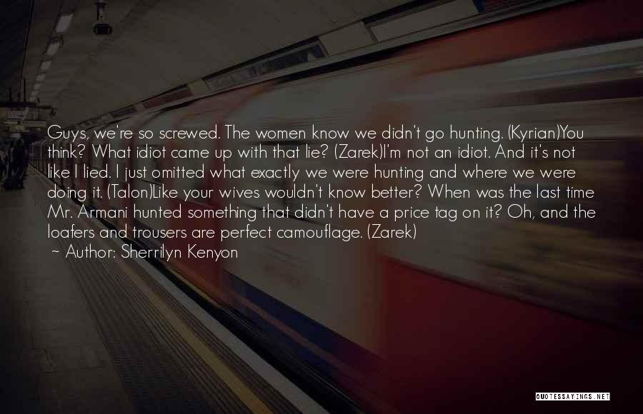 I Know You Are Not Perfect Quotes By Sherrilyn Kenyon