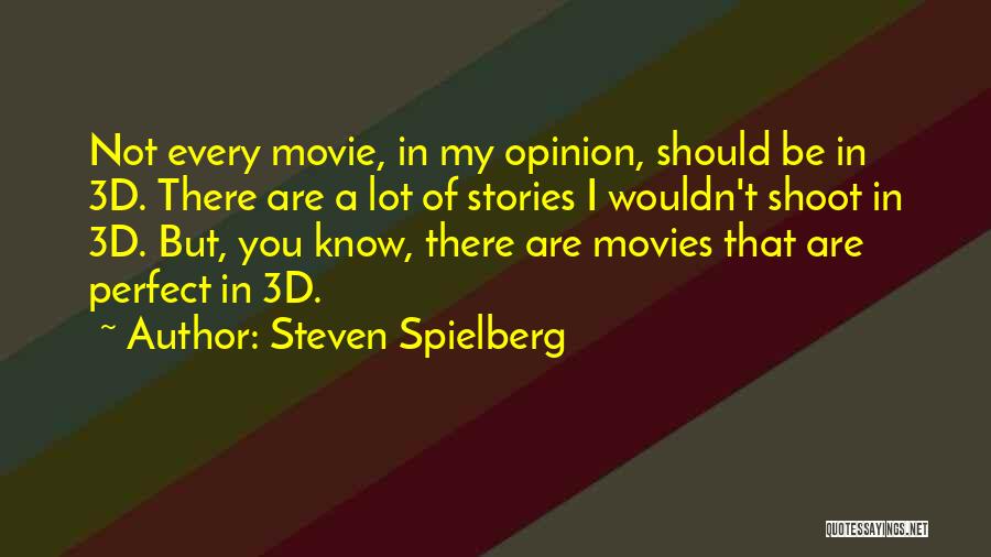 I Know You Are Not Perfect Quotes By Steven Spielberg