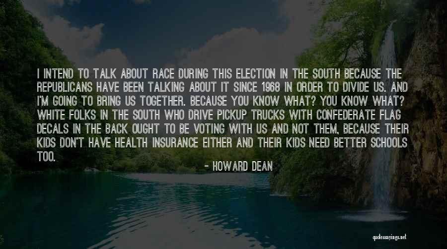 I Know You Better Quotes By Howard Dean