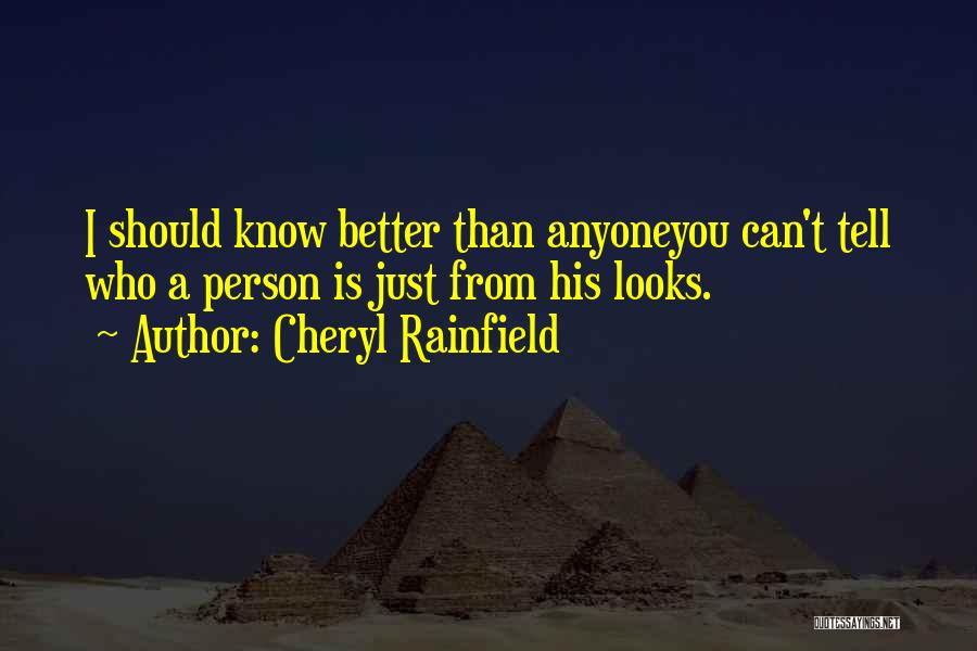 I Know You Better Than Anyone Quotes By Cheryl Rainfield